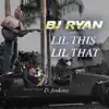 BJ Ryan - Lil This Lil That
